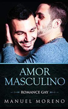 Libro Amor Masculino Romance Gay Novela Rom Ntica Y Er Tica