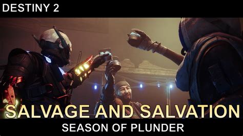 Salvage And Salvation New Season Of Plunder Opening Mission And Cutscene Destiny 2 Youtube