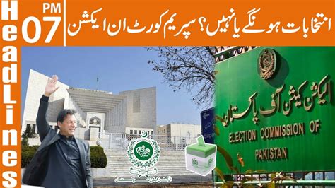 Will There Be Elections Or Not Supreme Court In Action News Headlines 07 Pm 27 March