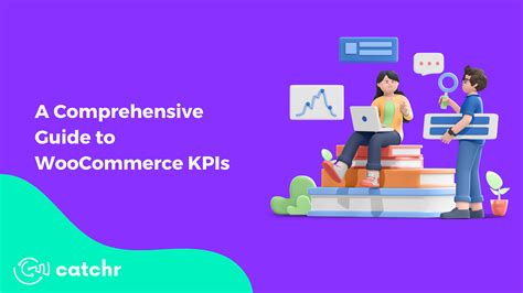 A Comprehensive Guide To WooCommerce KPIs