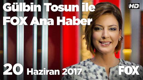 Haziran G Lbin Tosun Ile Fox Ana Haber Youtube