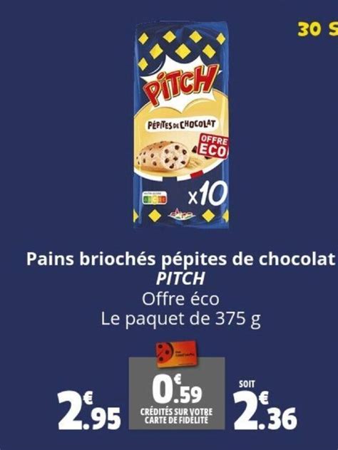 Promo Pains briochés pépites de chocolat PITCH chez Coccimarket