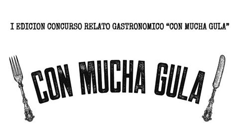 Concurso de Relatos Gastronómicos Con Mucha Gula Comer