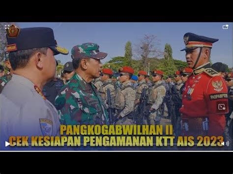 Pangkogabwilhan II Cek Kesiapan Pengamanan KTT AIS 2023 YouTube