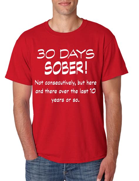 Mens T Shirt 30 Days Sober Drinking Shirt Funny Top Ebay