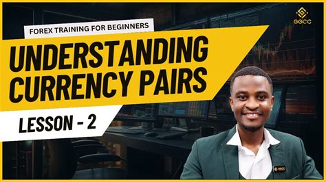 Understanding Currency Pairs Forex Trading For Beginners Video 2 Of