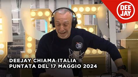 Deejay Chiama Italia Puntata Del 17 Maggio 2024 YouTube