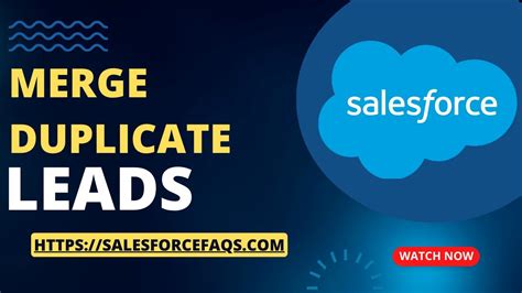 How To Merge Leads In Salesforce Merge Duplicate Leads In Salesforce