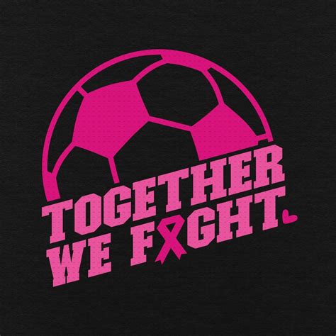 Together We Fight Svg Png Eps Pdf Files Soccer Breast Etsy