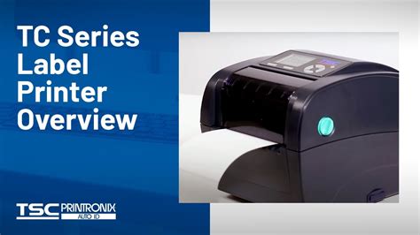 Tsc Tc Series Desktop Label Printer Overview Youtube