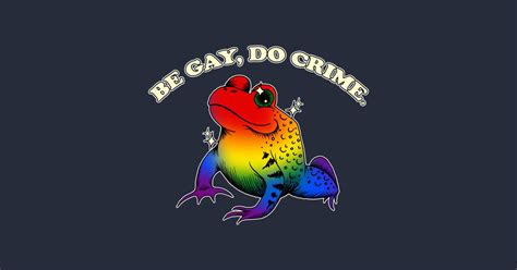 Be Gay Do Crime Vintage Lgbt Rainbow Frog Meme Gay Frog T Shirt Teepublic