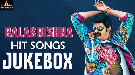 Balakrishna Hit Songs Jukebox Video Songs Back To Back Sri Balaji