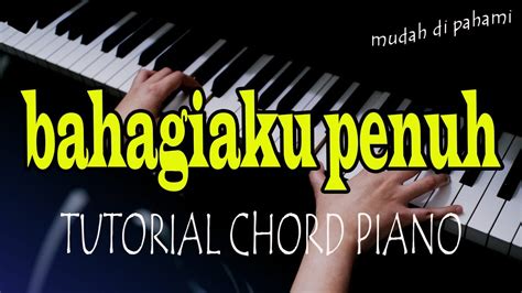 Bahagiaku Penuh Tutorial Chord Piano Mudah Dipahami Untuk Pemula Tutorialpiano Belajarpiano