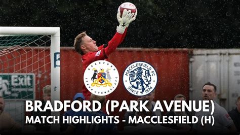 MATCH HIGHLIGHTS Bradford Park Avenue Vs Macclesfield Pitching In