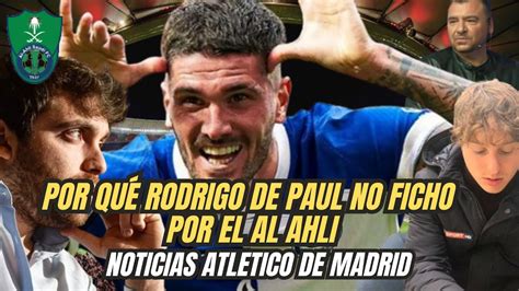 Por Qu Rodrigo De Paul No Ficho Por El Al Ahli Y Sali Del Atletico De