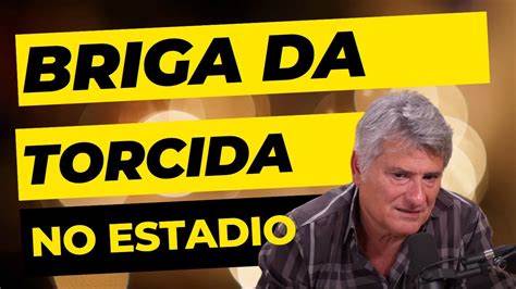 Pancadaria No Estadio Cleber Machado No Podpah Youtube