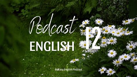 Easy English Podcast 12 I Luyện Nghe Tiếng Anh Có Phụ đề Youtube