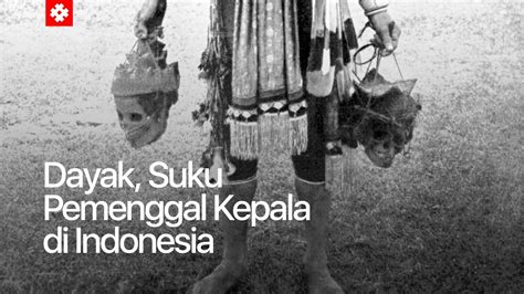 Dayak Suku Pemenggal Kepala Di Indonesia I Tagar Youtube