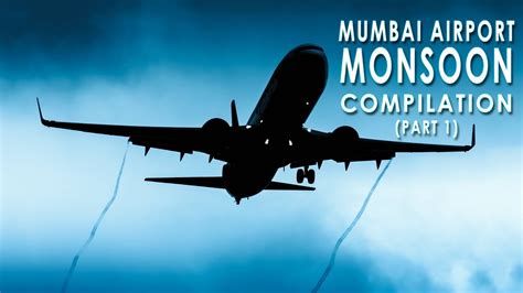 Mumbai Airport Monsoon Plane Spotting Arrivals And Departures Mega Compilation Youtube