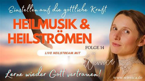 WiVViCA Heilstream Folge 14 Heilmusik Heilströmen