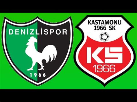 Denizlispor Kastamonuspor Ma Ne Zaman Hangi Kanalda Saat Ka Ta