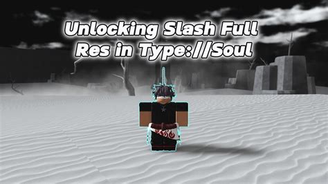 Obtaining Slash Full Res TYPE SOUL YouTube