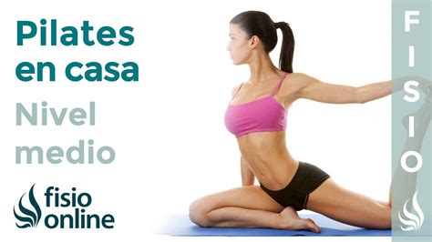 Rutina De Pilates Nivel Medio Para Realizar En Casa FisioOnline