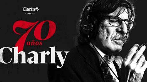 Charly García Cumple 70 Años Vidas Caídas Y Resurrecciones De Un