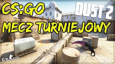 CSGO MECZ TURNIEJOWY Z RANDOMAMI YouTube