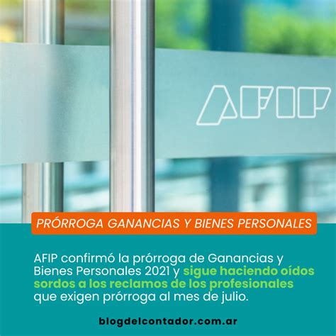 Afip Confirma La Insuficiente Prórroga De Ganancias Y Bienes Personales 2021