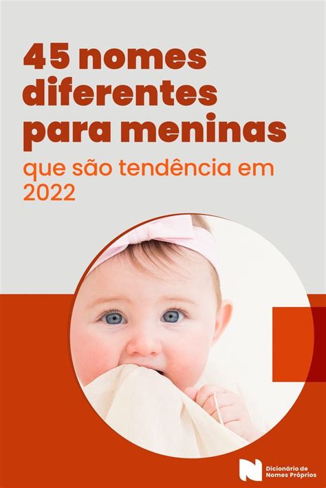 45 Nomes Diferentes Para Meninas Que São Tendência Em 2022 Artofit