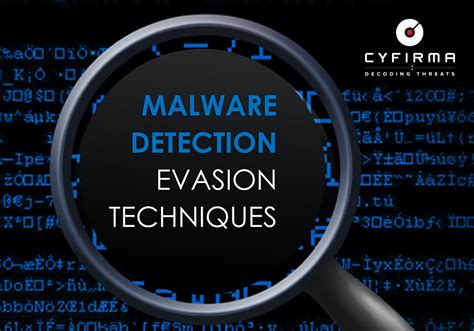 MALWARE DETECTION : EVASION TECHNIQUES - CYFIRMA