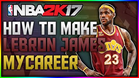 How To Create LeBron James In MyCareer NBA 2K17 Face Creation