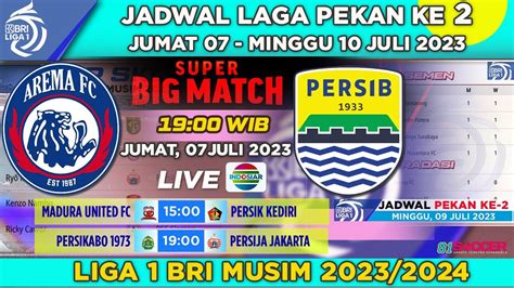 Ada Big Match Arema Malang Vs Persib Bandung Jadwal Lengkap Pekan Ke 2