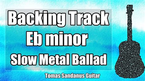 Eb Minor Backing Track Ebm E Flat Slow Sad Rock Metal Power