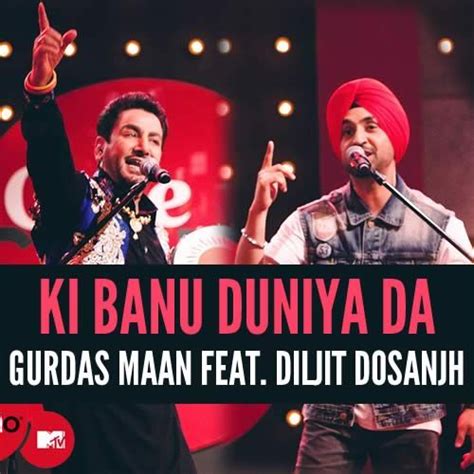 Ki Banu Duniya Da Lyrics Gurdas Maan Diljit Dosanjh Jatinder Shah