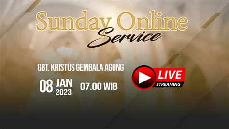 Ibadah Raya GBT Kristus Gembala Agung Minggu 8 Januari 2023 YouTube