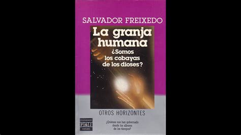 La Granja Humana Salvador Freixedo Parte Youtube