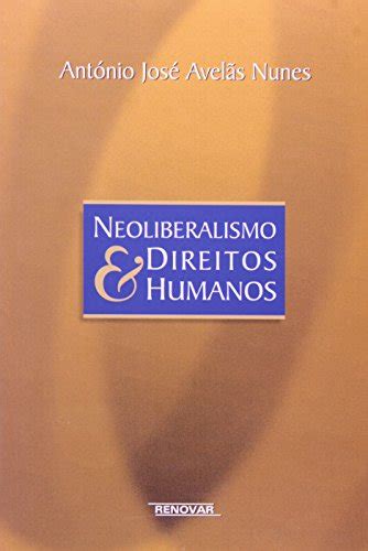 Neoliberalismo e Direitos Humanos António José Avelãs Nunes