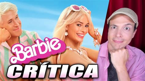 Cr Tica Barbie Rese A De La Pel Cula Sin Spoilers Youtube