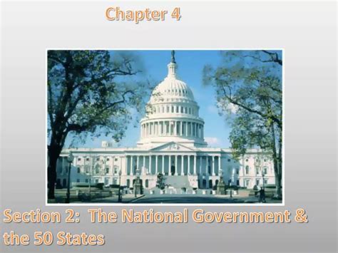 Ppt Chapter 4 Section 2 The National Government And The 50 States