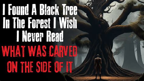 I Found A Black Tree In The Forest Creepypasta Scary Story Youtube