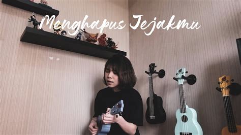 Menghapus Jejakmu Peterpan Ukulele Cover By Ingrid Tamara Youtube