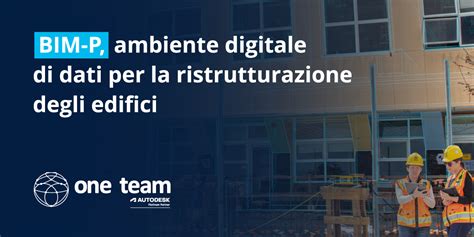 Bim P Ambiente Digitale Di Dati Per La Ristrutturazione Degli Edifici