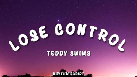 Teddy Swims Lose Control Lyrics Rhythm Script Youtube