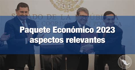 Paquete Económico 2023 aspectos relevantes INCOMEX