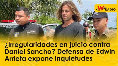 ¿irregularidades En Juicio Contra Daniel Sancho Youtube