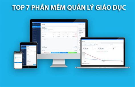 Top 7 Phần Mềm Quản Lý Giáo Dục Trường Học Tốt Nhất