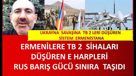 ERMENİSTANA RUSYADAN TB 2 SİHALARI DÜŞÜRME YÖNTEMİ ERMENİSTAN SINIRA