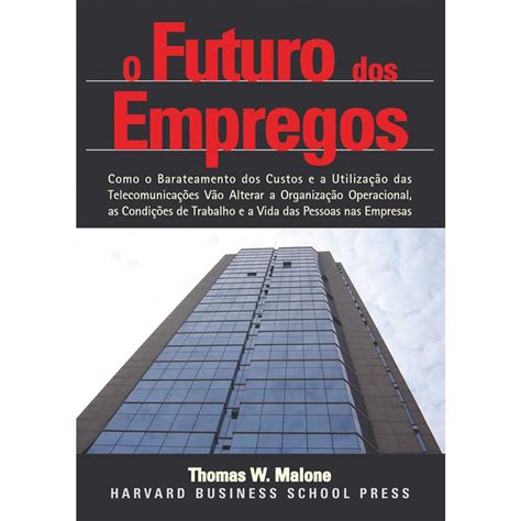 Livro O Futuro Dos Empregos Quais Ser O As Condi Es De Empregos E